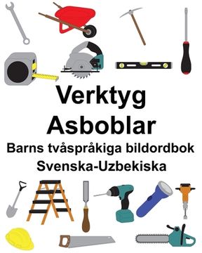 portada Svenska-Uzbekiska Verktyg/Asboblar Barns tvåspråkiga bildordbok (en Sueco)