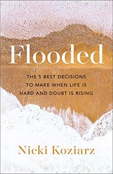 portada Flooded: The 5 Best Decisions to Make When Life is Hard and Doubt is Rising (en Inglés)