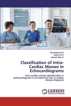 portada Classification of Intra-Cardiac Masses in Echocardiograms (en Inglés)