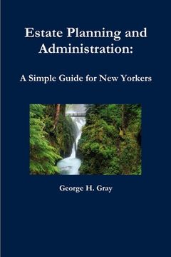 portada Estate Planning and Administration: A Simple Guide for New Yorkers (in English)