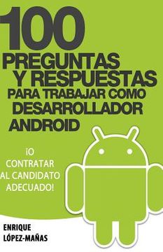 portada 100 Preguntas y Respuestas para trabajar como Desarrollador Android: o contratar al candidato adecuado