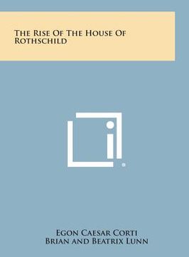 portada The Rise of the House of Rothschild (en Inglés)