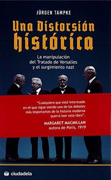 portada Una Distorsión Histórica. La Manipulación del Tratado de Versalles y el Surgimiento Nazi (Ciudadela) (in Spanish)