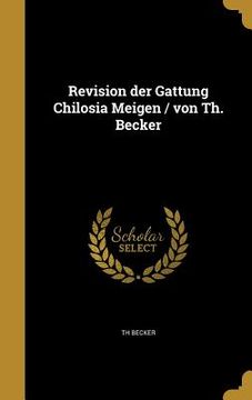 portada Revision der Gattung Chilosia Meigen / von Th. Becker (en Alemán)