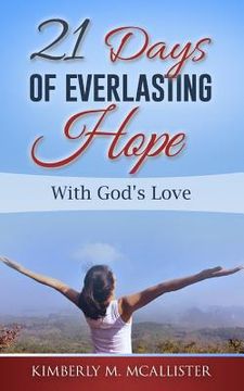 portada 21 Days Of Everlasting Hope: With God's Love (en Inglés)