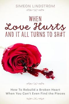 portada When Love Hurts and It All Turns to SH#T (en Inglés)