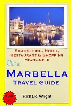 portada Marbella Travel Guide: Sightseeing, Hotel, Restaurant & Shopping Highlights (en Inglés)