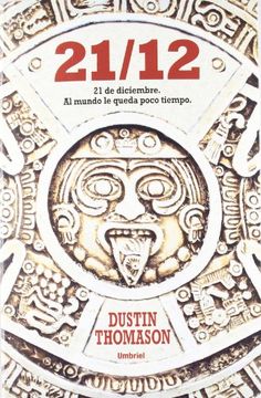 21/12: 21 de Diciembre, al Mundo Le Queda Poco Tiempo