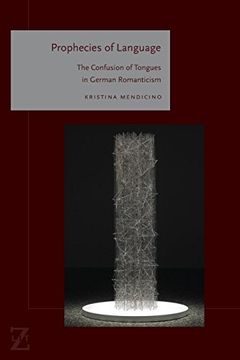 portada Prophecies of Language: The Confusion of Tongues in German Romanticism (Lit z) (en Inglés)