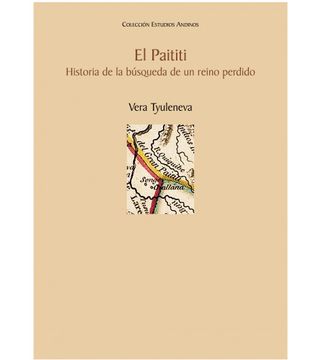 portada El Paititi. Historia de la búsqueda de un reino perdido (in Spanish)