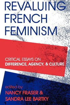 portada Revaluing French Feminism: Critical Essays on Difference, Agency, and Culture (Hypatia Book) (in English)