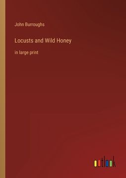 portada Locusts and Wild Honey: in large print (en Inglés)