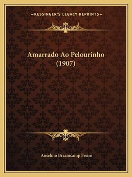 portada Amarrado Ao Pelourinho (1907) (en Portugués)