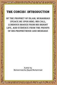 portada The Concise Introduction of the Prophet of Islam, Muhammad (Peace Be Upon Him), (en Inglés)