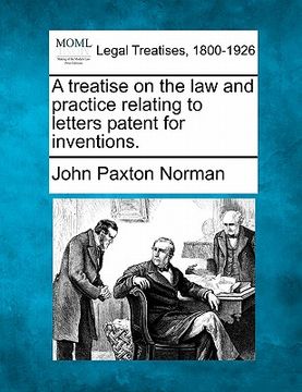 portada a treatise on the law and practice relating to letters patent for inventions. (en Inglés)