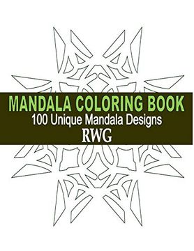 portada Mandala Coloring Book: 100 Unique Mandala Designs and Stress Relieving Patterns for Adult Relaxation, Meditation, and Happiness 