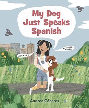 portada My dog Just Speaks Spanish (in English)