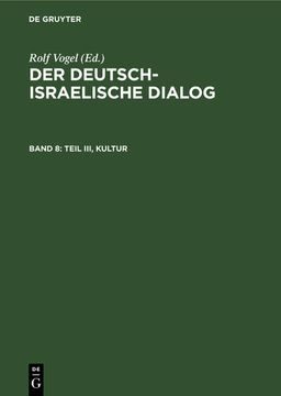 portada Der Deutsch-Israelische Dialog. Bd. 8: Teil 3, Kultur Dokumentation Eines Erregenden Kapitels Deutscher Aussenpolitik (en Alemán)