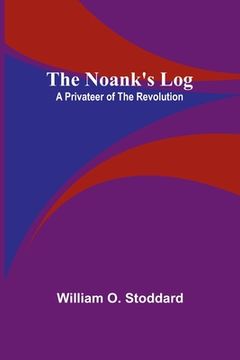 portada The Noank's Log: A Privateer of the Revolution (en Inglés)