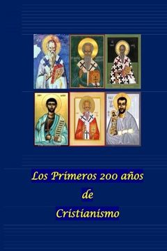 portada Los Primeros 200 Años de Cristianismo (in Spanish)