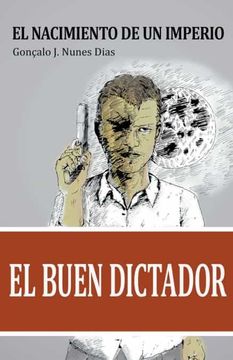 portada El Buen Dictador I: El Nacimiento del Imperio