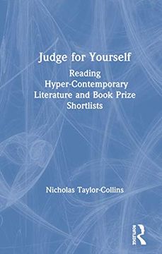 portada Judge for Yourself: Reading Hyper-Contemporary Literature and Book Prize Shortlists (en Inglés)