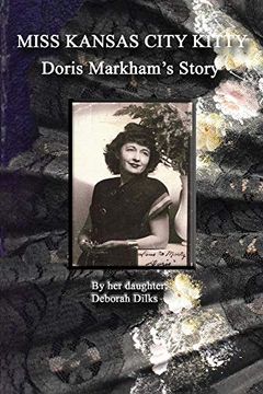 portada Miss Kansas City Kitty: Doris Markham's Story (en Inglés)
