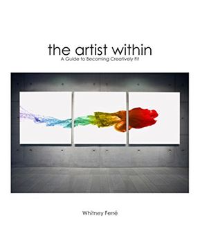 portada Artist Within: A Guide to Becoming Creatively fit (in English)