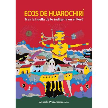 portada Ecos de Huarochirí: Tras la Huella de lo Indígena en el Perú (in Spanish)