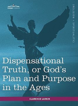 portada dispensational truth, or god's plan and purpose in the ages
