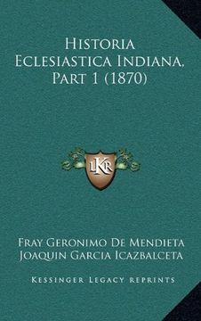 portada Historia Eclesiastica Indiana, Part 1 (1870)