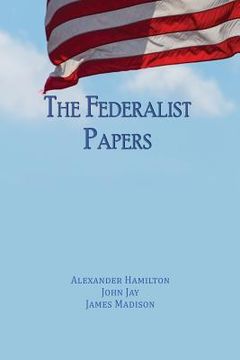 portada The Federalist Papers: Unabridged Edition (en Inglés)