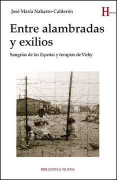 portada ENTRE ALAMBRADAS Y EXILIOS (Historia) (Spanish Edition) (in Spanish)