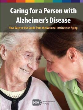 portada Caring for a Person With Alzheimer's Disease: Your Easy -To-Use- Guide From the National Institute on Aging (Revised January 2019) (en Inglés)