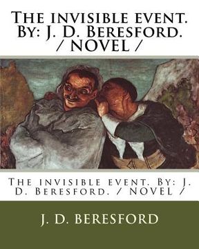 portada The invisible event. By: J. D. Beresford. / NOVEL / (in English)