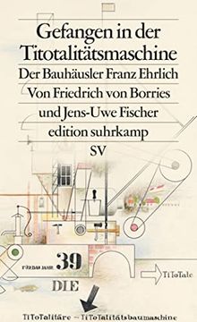 portada Gefangen in der Titotalitätsmaschine: Der Bauhäusler Franz Ehrlich (en Alemán)