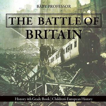 portada The Battle of Britain - History 4th Grade Book Children's European History (en Inglés)