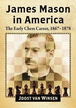 portada James Mason in America: The Early Chess Career, 1867-1878 (en Inglés)