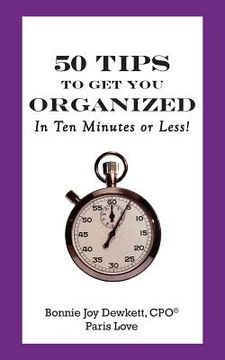 portada 50 Tips to Get You Organized-In Ten Minutes or Less! (en Inglés)