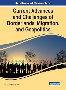 portada Handbook of Research on Current Advances and Challenges of Borderlands, Migration, and Geopolitics (en Inglés)