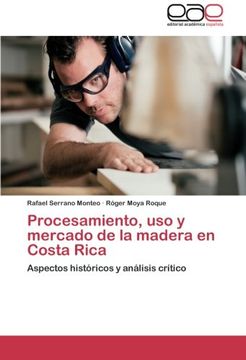 portada Procesamiento, USO y Mercado de La Madera En Costa Rica