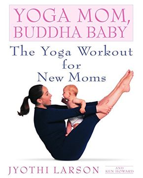 portada Yoga Mom, Buddha Baby: The Yoga Workout for new Moms (in English)
