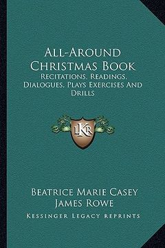 portada all-around christmas book: recitations, readings, dialogues, plays exercises and drills (in English)