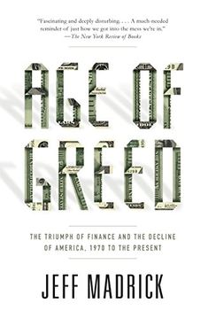 portada Age of Greed: The Triumph of Finance and the Decline of America, 1970 to the Present (en Inglés)