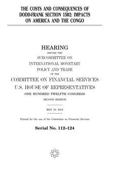 portada The costs and consequences of Dodd-Frank Section 1502 : impacts on America and the Congo