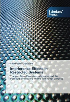 portada Interference Effects In Restricted Systems: Trapped Bose-Einstein condensates and the transport of electrons in films with rough surfaces