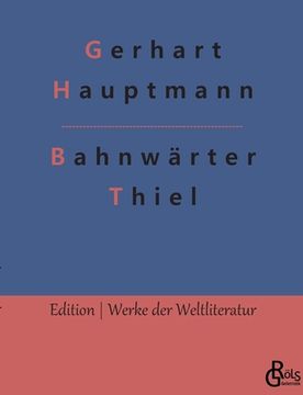 portada Bahnwärter Thiel: Novellistische Studie aus dem märkischen Kiefernforst 