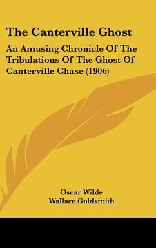 portada the canterville ghost: an amusing chronicle of the tribulations of the ghost of canterville chase (1906) (in English)