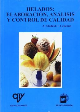 Helados: Elaboracion, Analisis y Control de Calidad