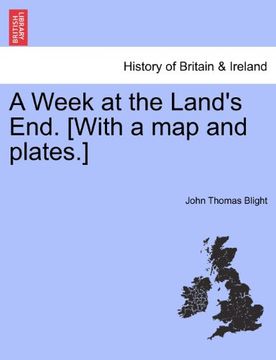 a week at the land's end. [with a map and plates.] (en Inglés)